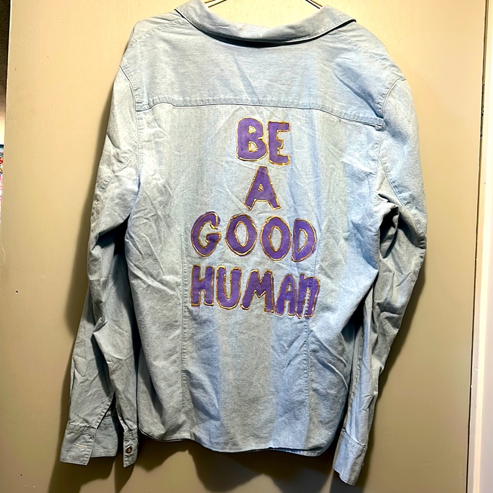 Hand painted be a good human Jean shirt, custom painted by Kay